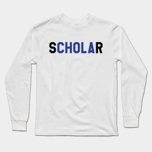 sCHOLAr Long Sleeve T-Shirt